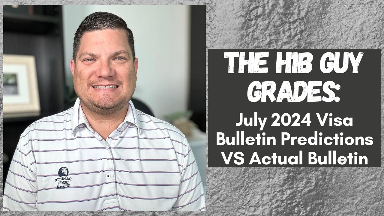 The H1B Guy Grades July 2024 Visa Bulletin Predictions